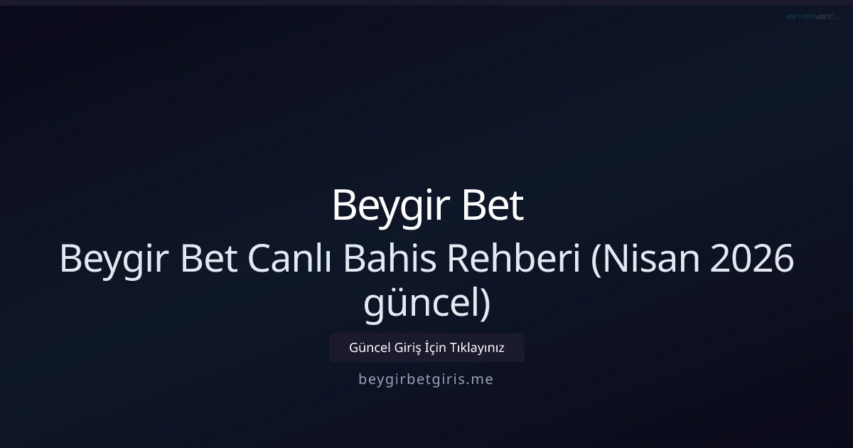 Beygir Bet Canlı Bahis Rehberi — Bilgi - Beygir Bet rehber görseli